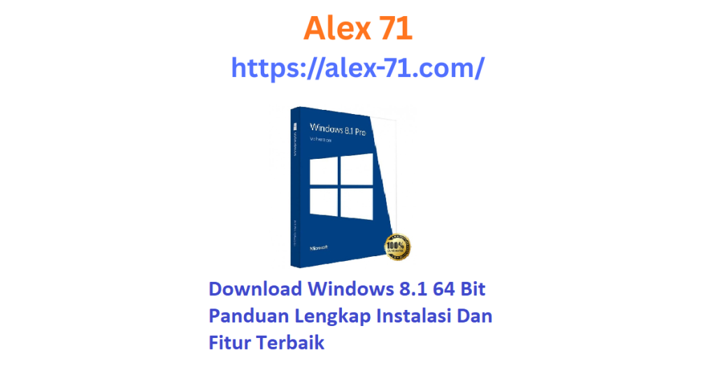 Panduan lengkap download windows 8.1 64 bit untuk performa komputer yang lebih cepat dan stabil.