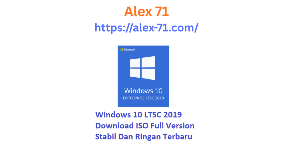 Windows 10 LTSC 2019 Download ISO Full Version Stabil 2026 Free Download - Alex71 Tampilan antarmuka desktop bersih dan responsif setelah proses instalasi windows 10 ltsc 2019 berhasil diselesaikan pada perangkat laptop profesional.