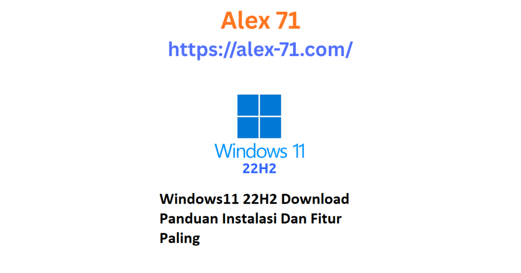 Panduan langkah demi langkah untuk melakukan proses windows11 22h2 download melalui situs resmi guna instalasi sistem operasi terbaru.